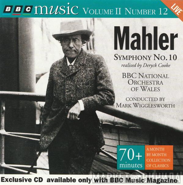 Gustav Mahler, Deryck Cooke, The BBC National Orchestra Of Wales, Mark Wigglesworth - Symphony No. 10