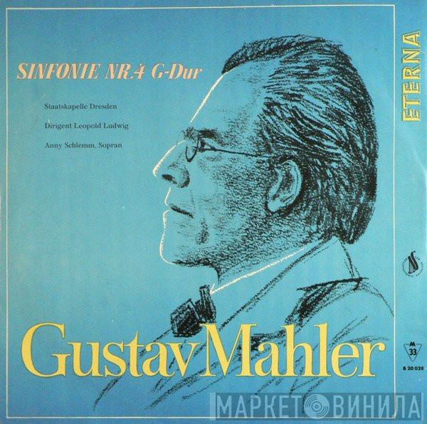 - Gustav Mahler , Dirigent Staatskapelle Dresden , Sopran Leopold Ludwig  Anny Schlemm  - Sinfonie Nr. 4 G-Dur