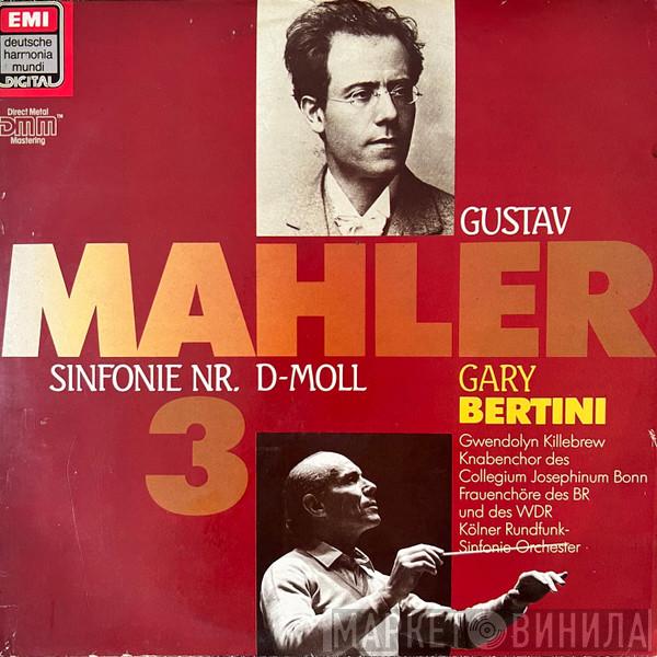 – Gustav Mahler , Gary Bertini , Gwendolyn Killebrew , Knabenchor Des Collegium Josephinum Bonn Und Des Damenchor Des Bayerischen Rundfunks , Frauenchor Des Westdeutschen Rundfunks  Kölner Rundfunk-Sinfonie-Orchester  - Sinfonie Nr. 3 D-Moll