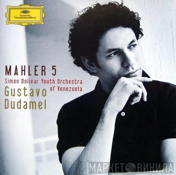 Gustav Mahler, Gustavo Dudamel, Simón Bolívar Youth Orchestra Of Venezuela - Mahler 5