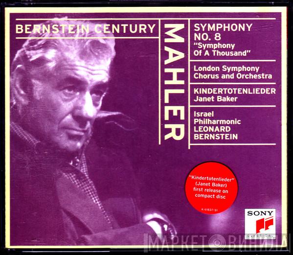 - Gustav Mahler , Janet Baker , Israel Philharmonic Orchestra - The London Symphony Orchestra  Leonard Bernstein  - Symphony No. 8, Kindertotenlieder