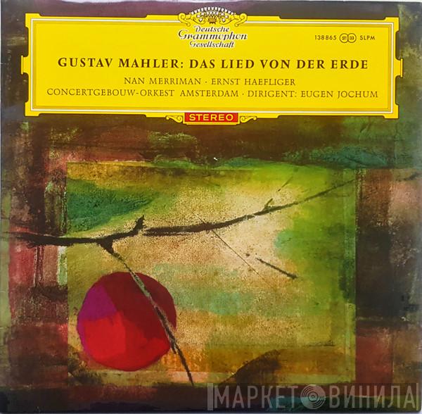 - Gustav Mahler , Nan Merriman , Ernst Haefliger , Concertgebouworkest  Eugen Jochum  - Das Lied Von Der Erde