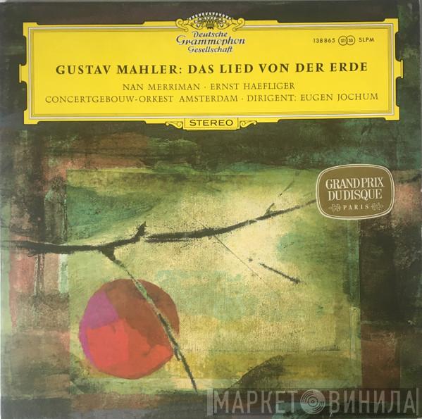 - Gustav Mahler , Nan Merriman , Ernst Haefliger , Concertgebouworkest  Eugen Jochum  - Das Lied Von Der Erde