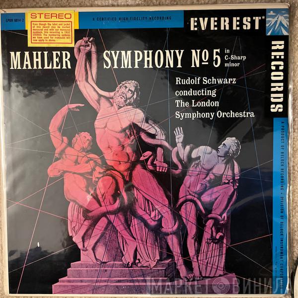 , Gustav Mahler , Rudolf Schwarz  The London Symphony Orchestra  - Symphony No. 5 In C Sharp Minor