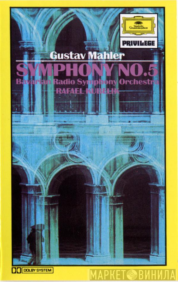 - Gustav Mahler , Symphonie-Orchester Des Bayerischen Rundfunks  Rafael Kubelik  - Symphony No.5