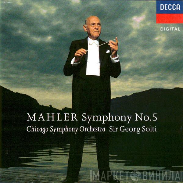 , Gustav Mahler , The Chicago Symphony Orchestra  Georg Solti  - Symphony No. 5