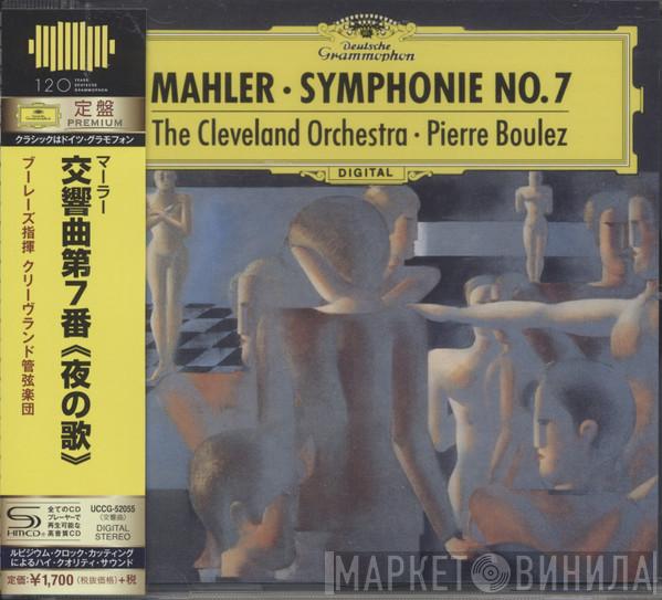 - Gustav Mahler , The Cleveland Orchestra  Pierre Boulez  - Symphonie No. 7