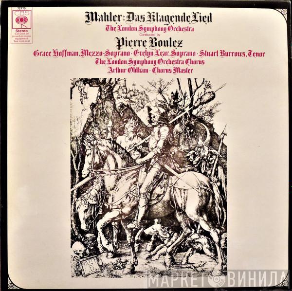 Gustav Mahler, The London Symphony Orchestra, Pierre Boulez, Grace Hoffman, Evelyn Lear, Stuart Burrows, London Symphony Chorus, Arthur Oldham - Das Klagende Lied