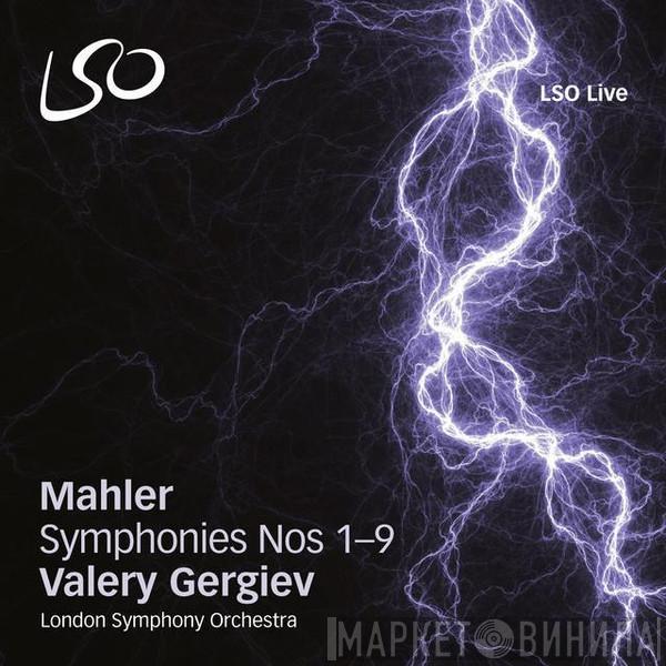 – Gustav Mahler , The London Symphony Orchestra  Valery Gergiev  - Symphonies Nos 1–9