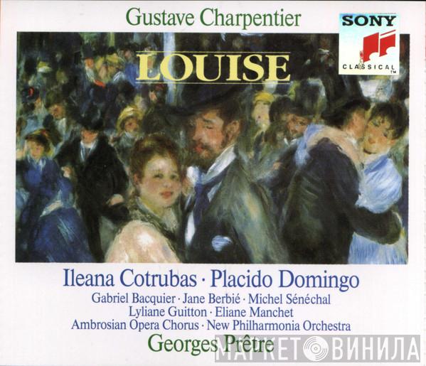 Gustave Charpentier, Ileana Cotrubas, Placido Domingo, Gabriel Bacquier, Jane Berbié, Michel Sénéchal, Lyliane Guitton, Eliane Manchet, The Ambrosian Opera Chorus, New Philharmonia Orchestra, Georges Prêtre - Louise