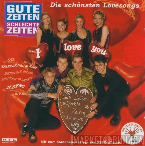  - Gute Zeiten Schlechte Zeiten - I Love You