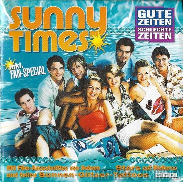  - Gute Zeiten Schlechte Zeiten - Sunny Times