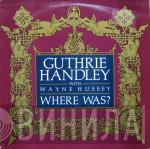 Guthrie Handley, Wayne Hussey - Where Was?