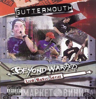 Guttermouth - Beyond Warped