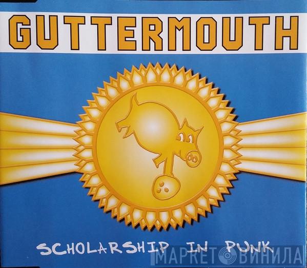 Guttermouth - Scholarship In Punk