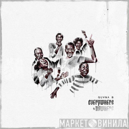 Guvna B - Everywhere + Nowhere