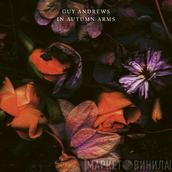 Guy Andrews - In Autumn Arms