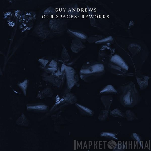 Guy Andrews - Our Spaces: Reworks