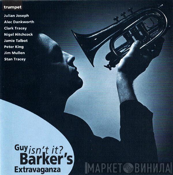 Guy Barker - Guy Barker's Extravaganza Isn't It?