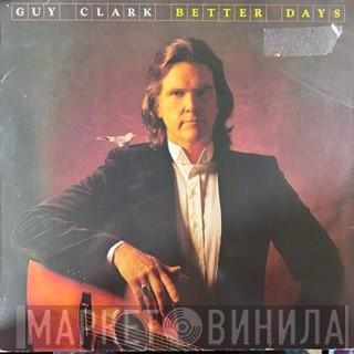 Guy Clark - Better Days