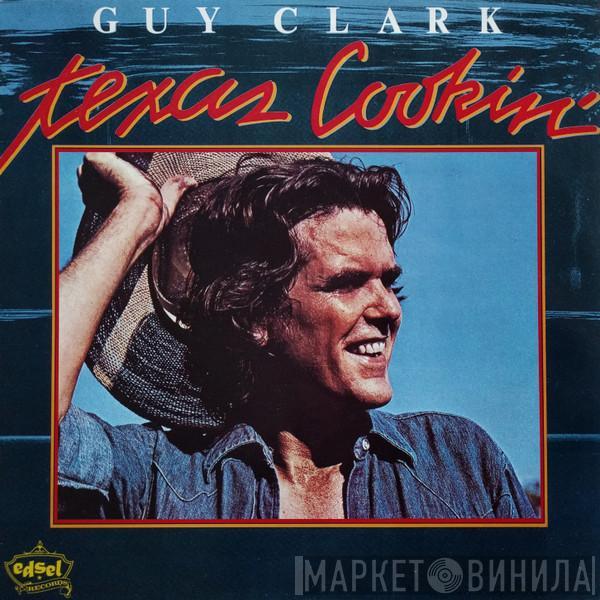  Guy Clark  - Texas Cookin'