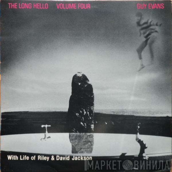 Guy Evans, Life Of Riley , David Jackson - The Long Hello Volume Four