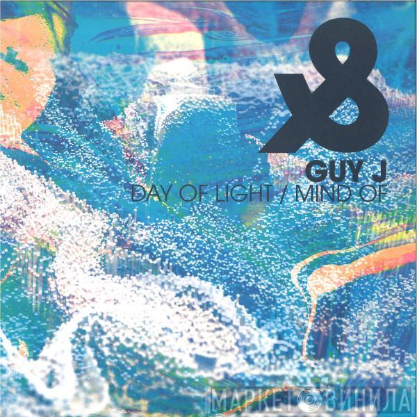 Guy J - Day Of Light / Mind Of