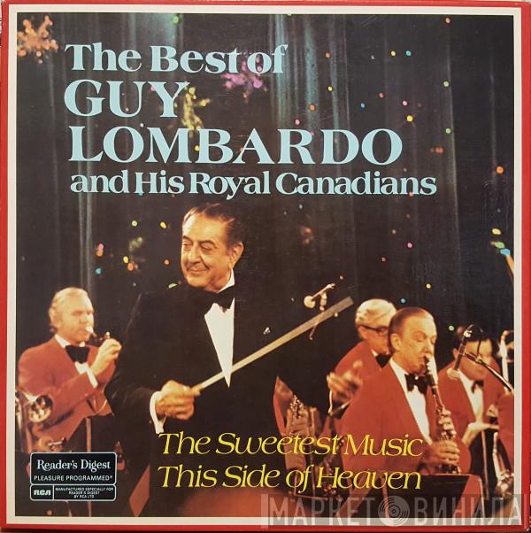  Guy Lombardo And His Royal Canadians  - The Best Of / The Sweetest Music This Side Of Heaven