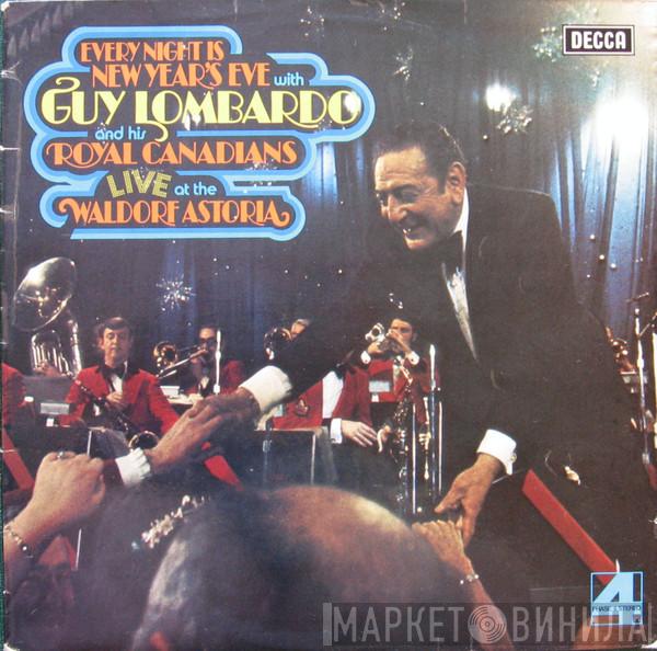 Guy Lombardo And His Royal Canadians - Every Night Is New Year's Eve With Guy Lombardo & His Royal Canadians: Live At The Waldorf Astoria