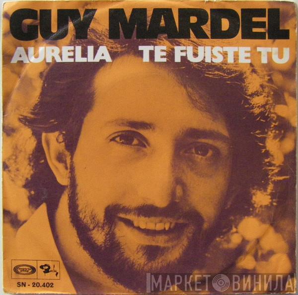 Guy Mardel - Aurelia / Te Fuiste Tu