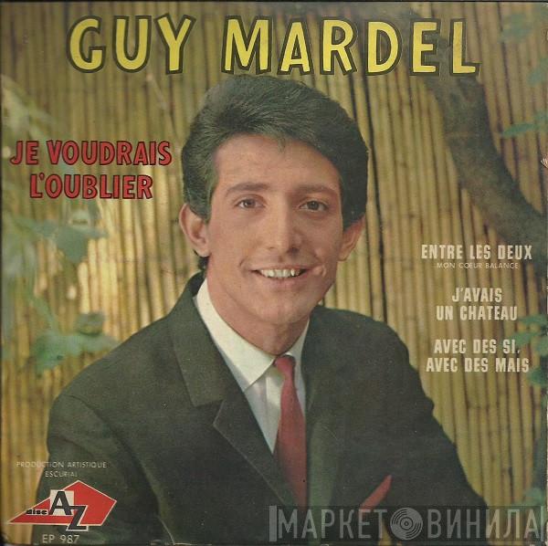 Guy Mardel - Je Voudrais L'oublier