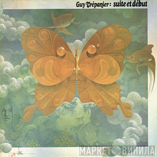 Guy Trépanier - Suite Et Début