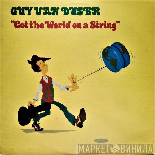Guy Van Duser - Got The World On A String