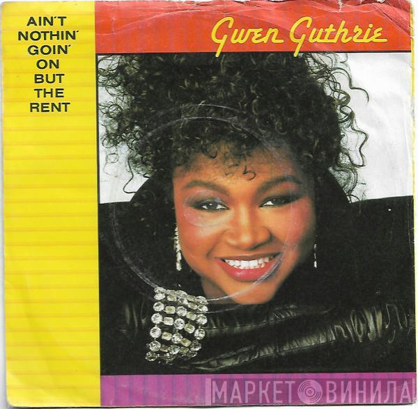 Gwen Guthrie - Ain't Nothin' Goin' On But The Rent