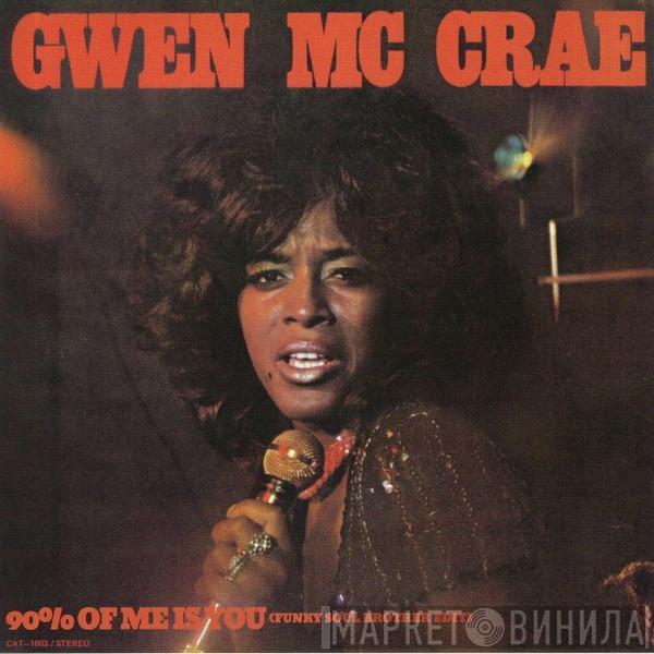 Gwen McCrae - 90% Of Me Is You