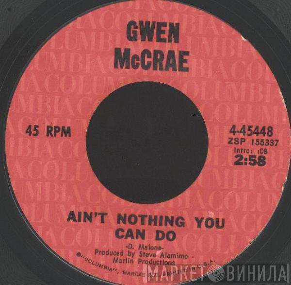 Gwen McCrae - Ain't Nothing You Can Do / Goin' Down The Road Feelin' Bad