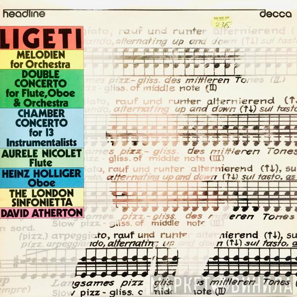  György Ligeti  - Melodien For Orchestra / Double Concerto For Flute, Oboe And Orchestra / Chamber Concerto For 13 Instrumentalists