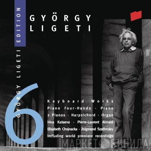 György Ligeti, Irina Kataeva, Pierre-Laurent Aimard, Elisabeth Chojnacka, Zsigmond Szathmáry - Keyboard Works