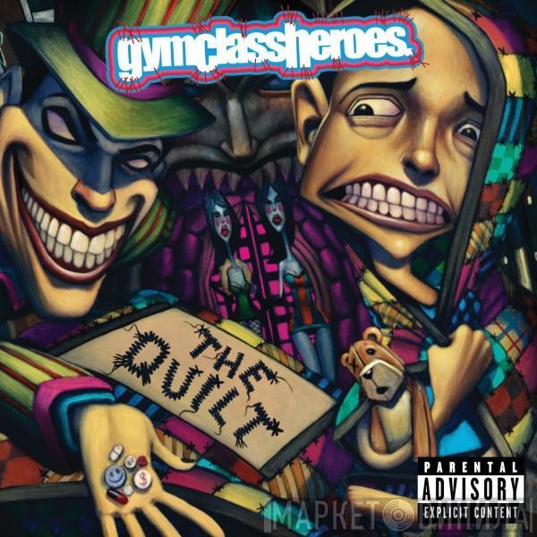  Gym Class Heroes  - The Quilt