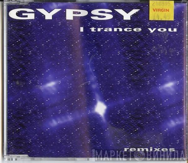  Gypsy   - I Trance You (Remixes)