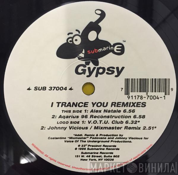  Gypsy   - I Trance You Remixes
