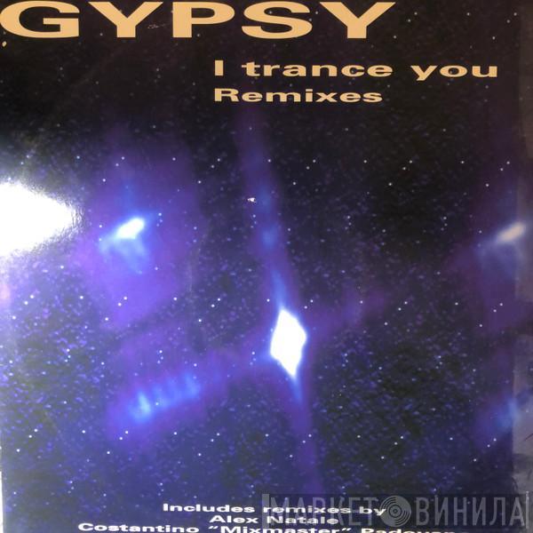  Gypsy   - I Trance You-Remixes