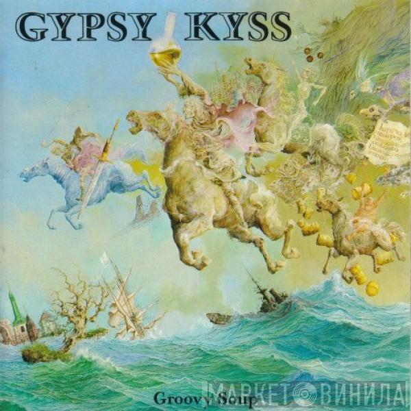 Gypsy Kyss - Groovy Soup