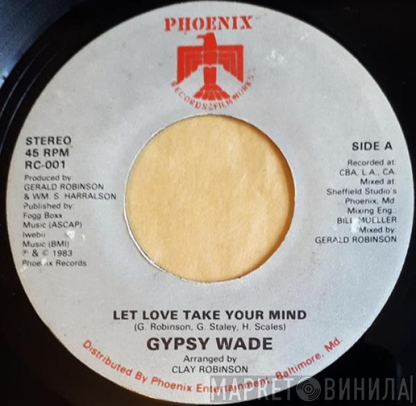  Gypsy Wade  - Let Love Take Your Mind / Action Time