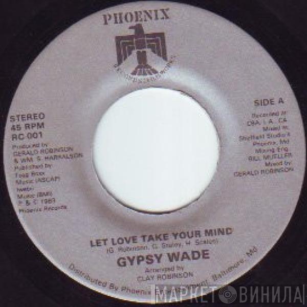  Gypsy Wade  - Let Love Take Your Mind / Action Time