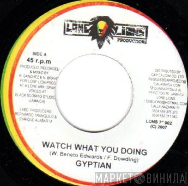 Gyptian, Roberto Sanchez - Watch What You Doing / Blind Souls