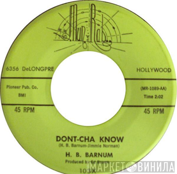  H.B. Barnum  - Give Me Love / Don’t-Cha Know