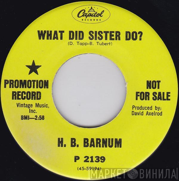  H.B. Barnum  - What Did Sister Do? / Vaya Con Dios