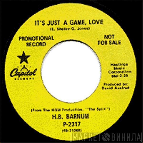 H.B. Barnum - It's Just A Game, Love / Happiness