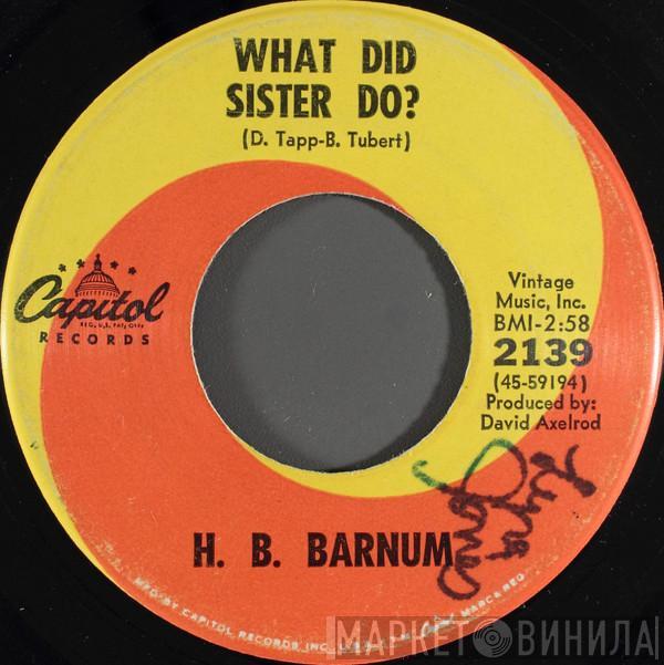  H.B. Barnum  - What Did Sister Do?